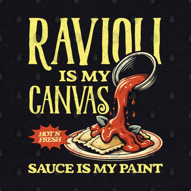 Ravioli Is My Canvas Funny Ravioli Lover by Depot33